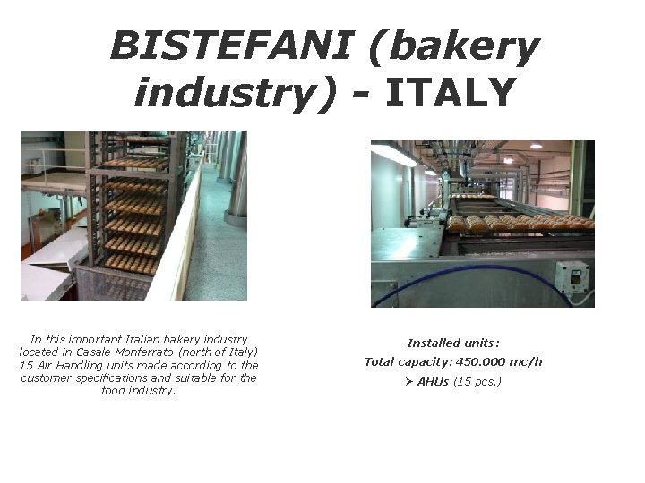 BISTEFANI (bakery industry) - ITALY In this important Italian bakery industry located in Casale