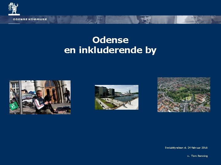 Odense en inkluderende by Socialstyrelsen d. 24 februar 2016 v. Tom Rønning 