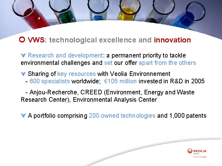  VWS: technological excellence and innovation Research and development: a permanent priority to tackle