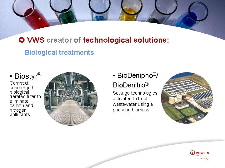  VWS creator of technological solutions: Biological treatments • Biostyr® Compact submerged biological aerated