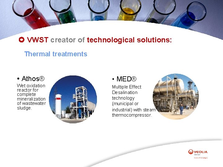  VWST creator of technological solutions: Thermal treatments • Athos® • MED® Wet oxidation