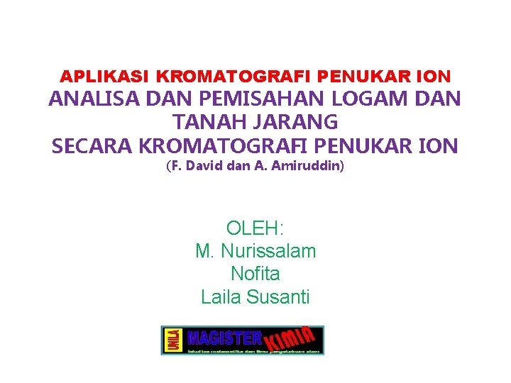 APLIKASI KROMATOGRAFI PENUKAR ION ANALISA DAN PEMISAHAN LOGAM DAN TANAH JARANG SECARA KROMATOGRAFI PENUKAR