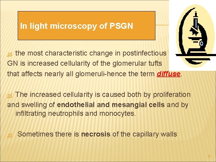 In light microscopy of PSGN the most characteristic change in postinfectious GN is increased