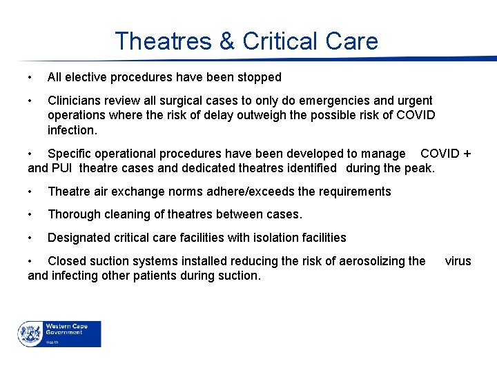 Theatres & Critical Care • All elective procedures have been stopped • Clinicians review
