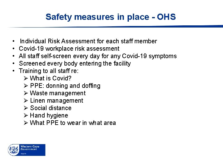 Safety measures in place - OHS • • • Individual Risk Assessment for each