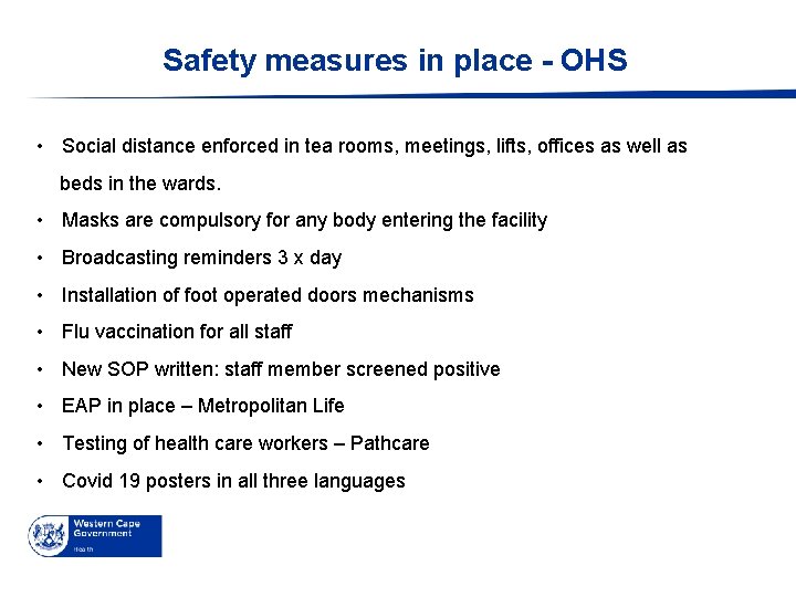 Safety measures in place - OHS • Social distance enforced in tea rooms, meetings,