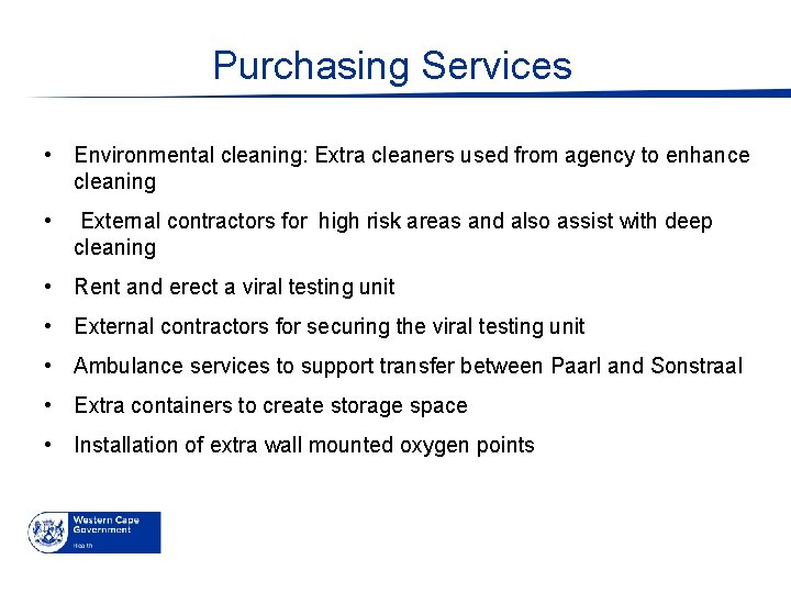Purchasing Services • Environmental cleaning: Extra cleaners used from agency to enhance cleaning •