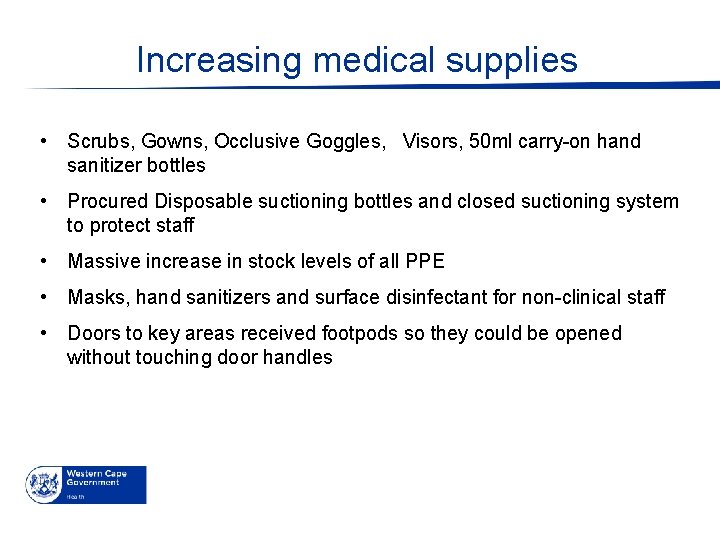 Increasing medical supplies • Scrubs, Gowns, Occlusive Goggles, Visors, 50 ml carry-on hand sanitizer