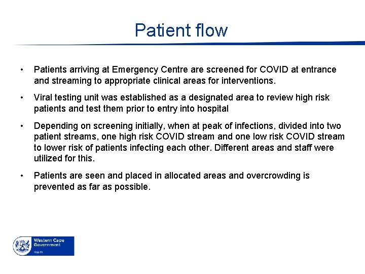 Patient flow • Patients arriving at Emergency Centre are screened for COVID at entrance