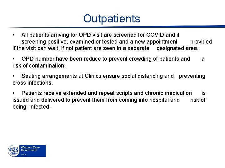 Outpatients • All patients arriving for OPD visit are screened for COVID and if