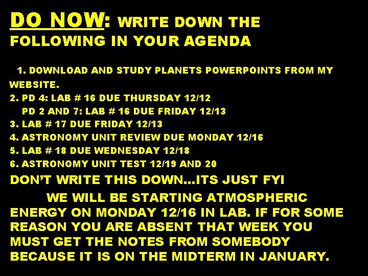DO NOW: WRITE DOWN THE FOLLOWING IN YOUR AGENDA 1. DOWNLOAD AND STUDY PLANETS