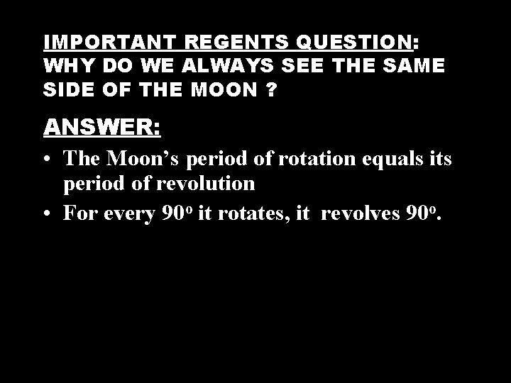 IMPORTANT REGENTS QUESTION: WHY DO WE ALWAYS SEE THE SAME SIDE OF THE MOON