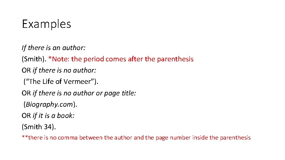 Examples If there is an author: (Smith). *Note: the period comes after the parenthesis