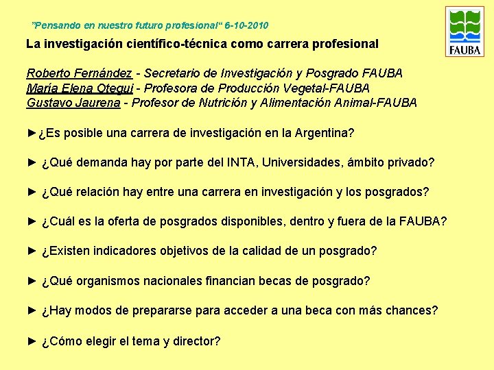 ”Pensando en nuestro futuro profesional“ 6 -10 -2010 La investigación científico-técnica como carrera profesional