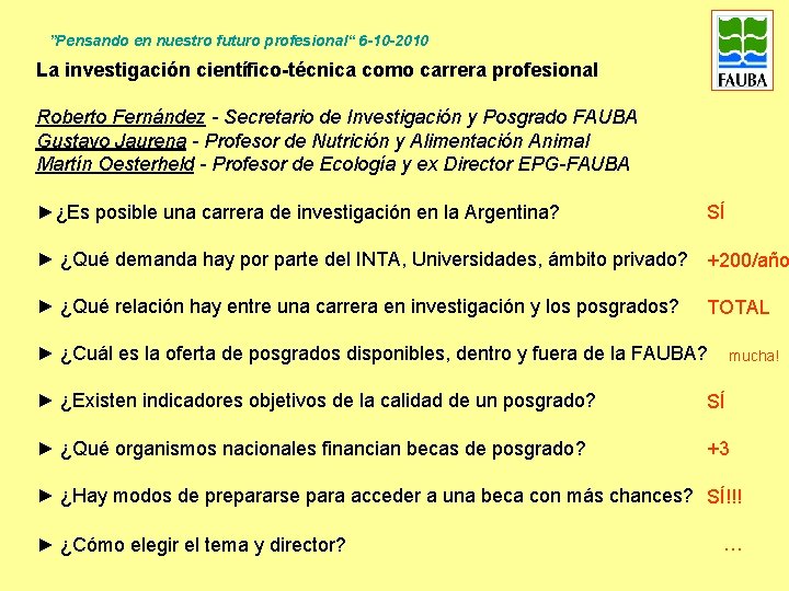 ”Pensando en nuestro futuro profesional“ 6 -10 -2010 La investigación científico-técnica como carrera profesional