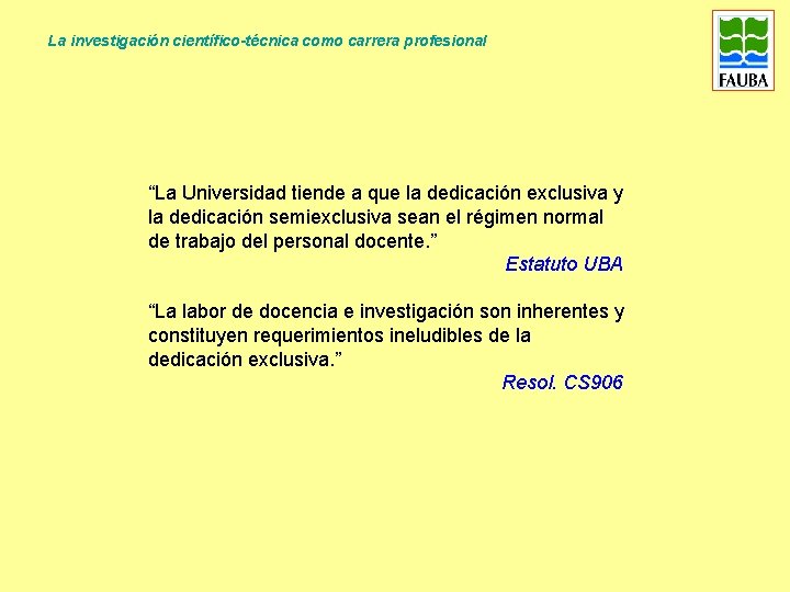 La investigación científico-técnica como carrera profesional “La Universidad tiende a que la dedicación exclusiva