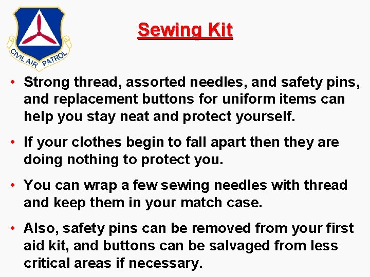 Sewing Kit • Strong thread, assorted needles, and safety pins, and replacement buttons for Sewing Kit • Strong thread, assorted needles, and safety pins, and replacement buttons for
