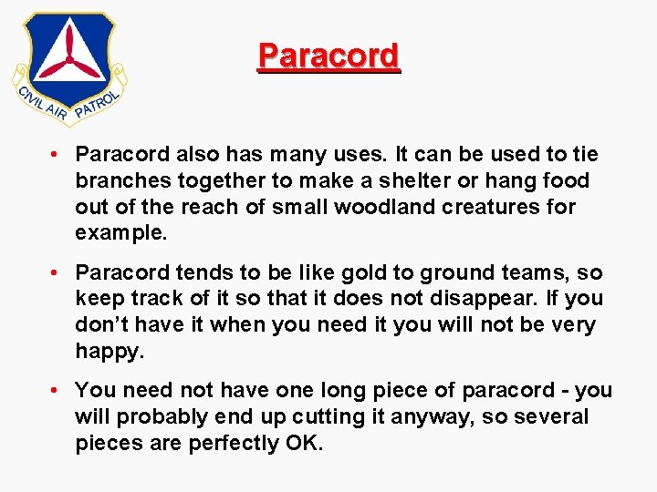 Paracord • Paracord also has many uses. It can be used to tie branches Paracord • Paracord also has many uses. It can be used to tie branches