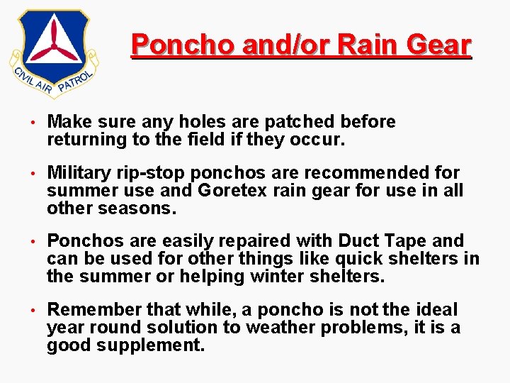 Poncho and/or Rain Gear • Make sure any holes are patched before returning to Poncho and/or Rain Gear • Make sure any holes are patched before returning to