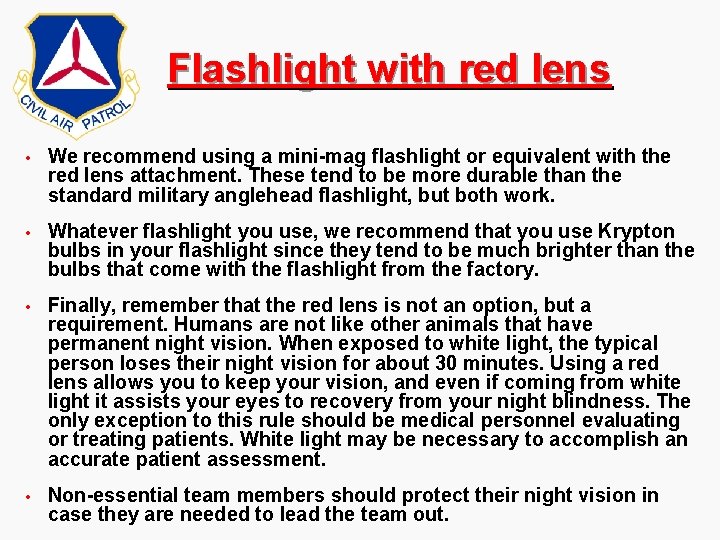 Flashlight with red lens • We recommend using a mini-mag flashlight or equivalent with Flashlight with red lens • We recommend using a mini-mag flashlight or equivalent with