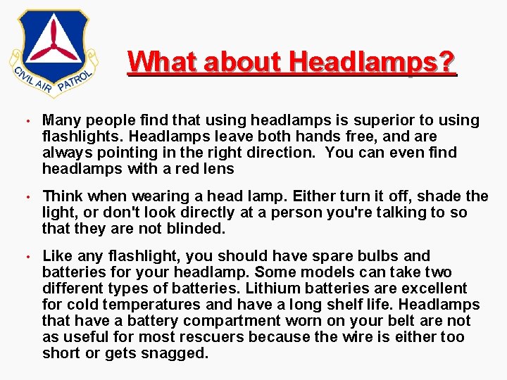 What about Headlamps? • Many people find that using headlamps is superior to using What about Headlamps? • Many people find that using headlamps is superior to using