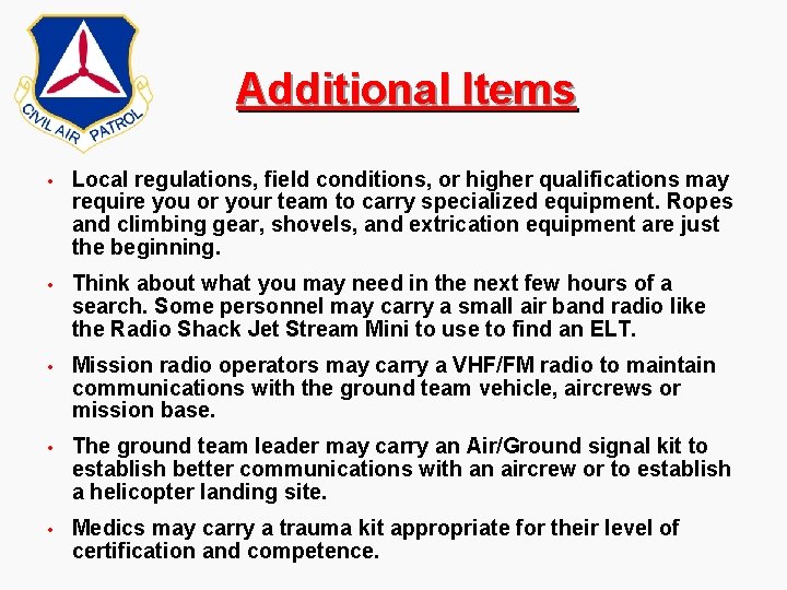 Additional Items • Local regulations, field conditions, or higher qualifications may require you or Additional Items • Local regulations, field conditions, or higher qualifications may require you or