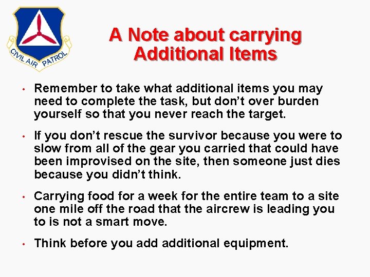 A Note about carrying Additional Items • Remember to take what additional items you A Note about carrying Additional Items • Remember to take what additional items you