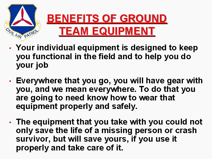 BENEFITS OF GROUND TEAM EQUIPMENT • Your individual equipment is designed to keep you BENEFITS OF GROUND TEAM EQUIPMENT • Your individual equipment is designed to keep you