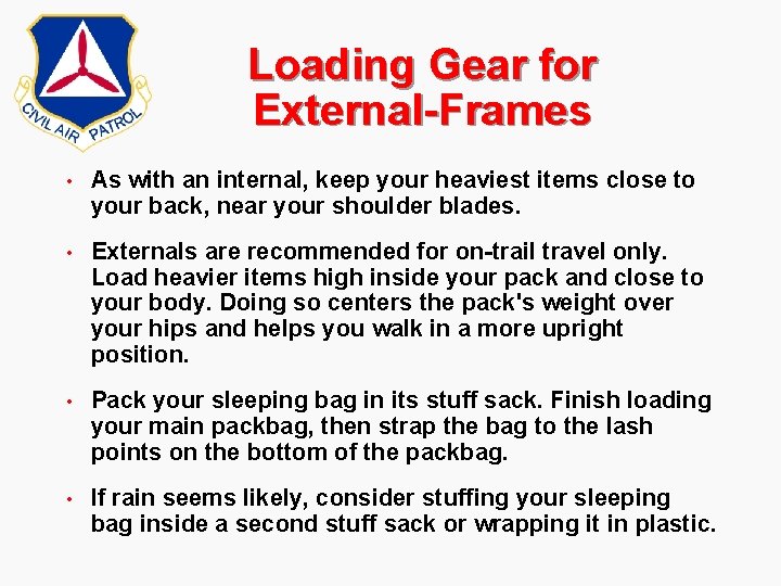 Loading Gear for External-Frames • As with an internal, keep your heaviest items close Loading Gear for External-Frames • As with an internal, keep your heaviest items close