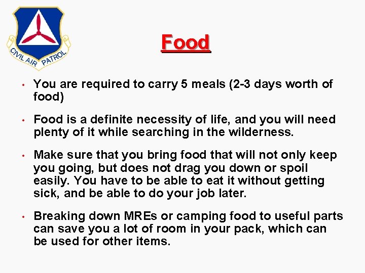 Food • You are required to carry 5 meals (2 -3 days worth of Food • You are required to carry 5 meals (2 -3 days worth of