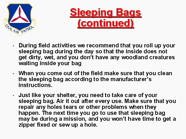 Sleeping Bags (continued) • During field activities we recommend that you roll up your Sleeping Bags (continued) • During field activities we recommend that you roll up your