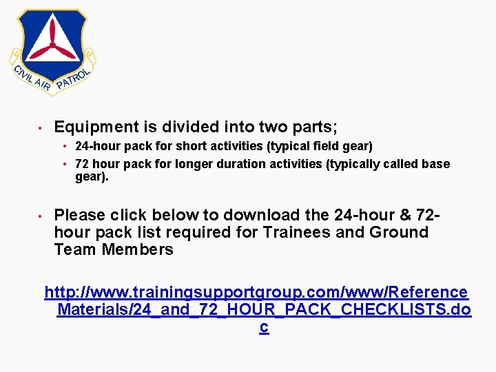 • Equipment is divided into two parts; • 24 -hour pack for short • Equipment is divided into two parts; • 24 -hour pack for short