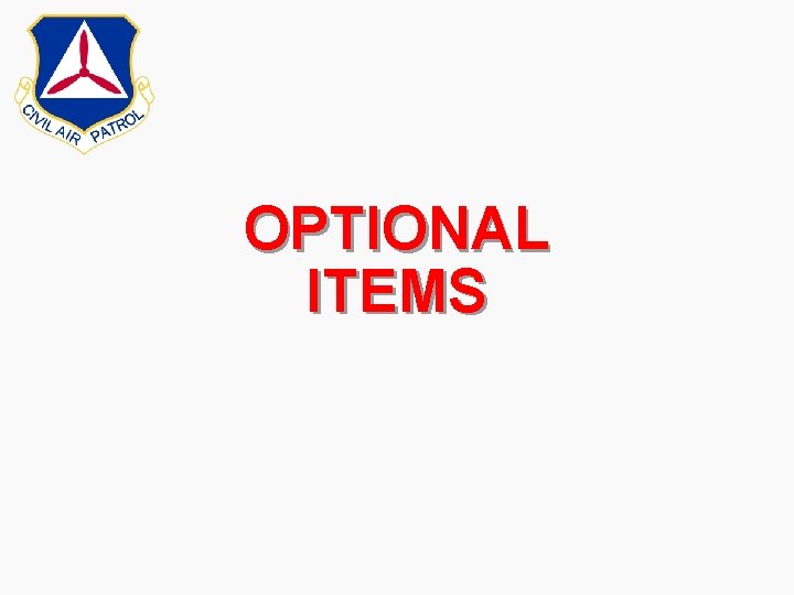 OPTIONAL ITEMS Depending on the teams assigned task and the amount of weight you OPTIONAL ITEMS Depending on the teams assigned task and the amount of weight you