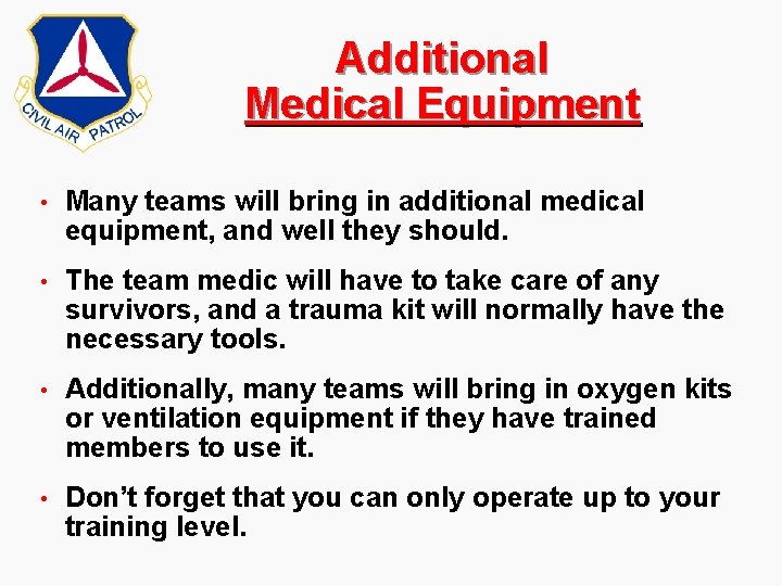 Additional Medical Equipment • Many teams will bring in additional medical equipment, and well Additional Medical Equipment • Many teams will bring in additional medical equipment, and well