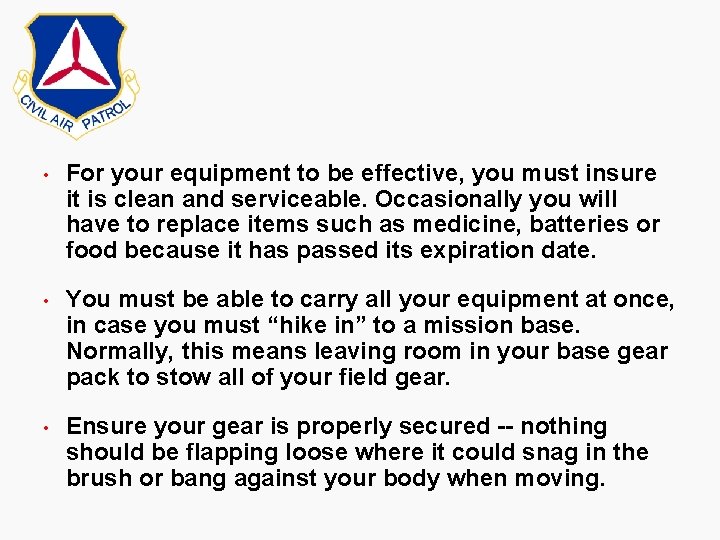 • For your equipment to be effective, you must insure it is clean • For your equipment to be effective, you must insure it is clean