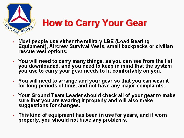 How to Carry Your Gear • Most people use either the military LBE (Load How to Carry Your Gear • Most people use either the military LBE (Load