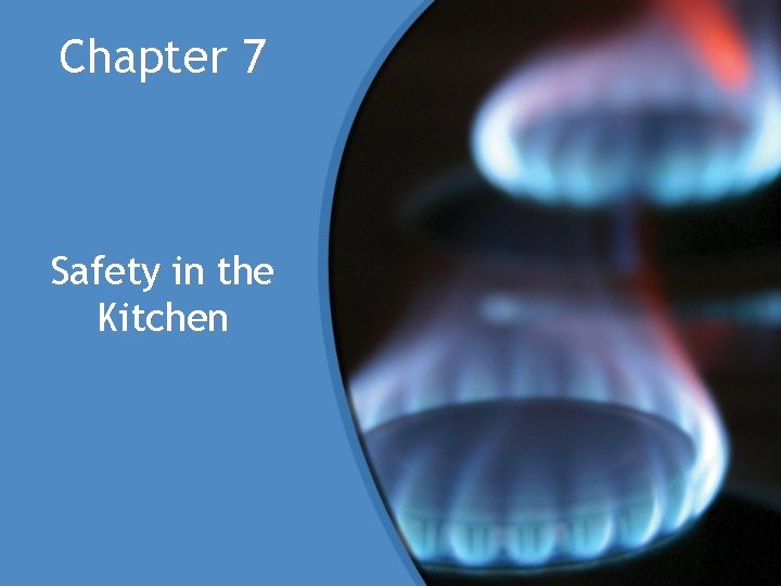 Chapter 7 Safety in the Kitchen 