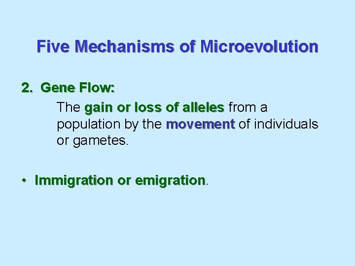 Five Mechanisms of Microevolution 2. Gene Flow: The gain or loss of alleles from