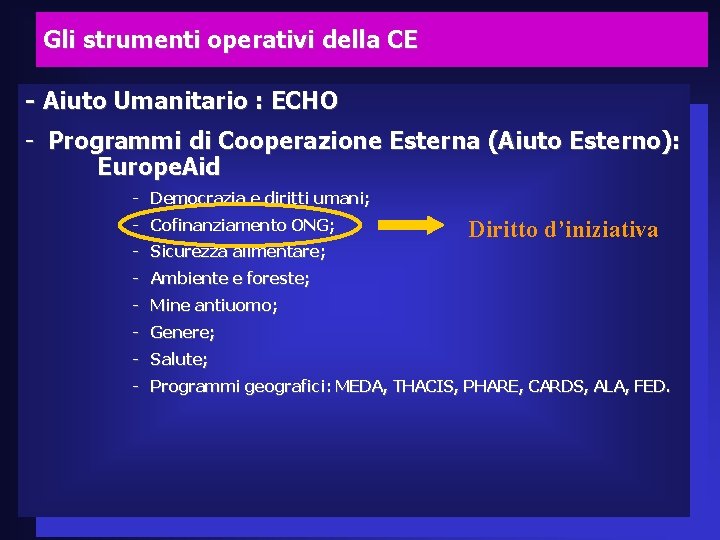 Gli strumenti operativi della CE - Aiuto Umanitario : ECHO - Programmi di Cooperazione