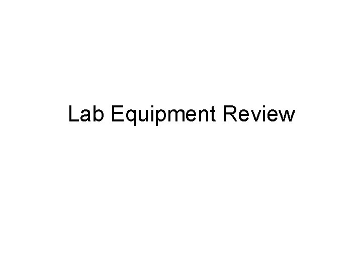 Lab Equipment Review 