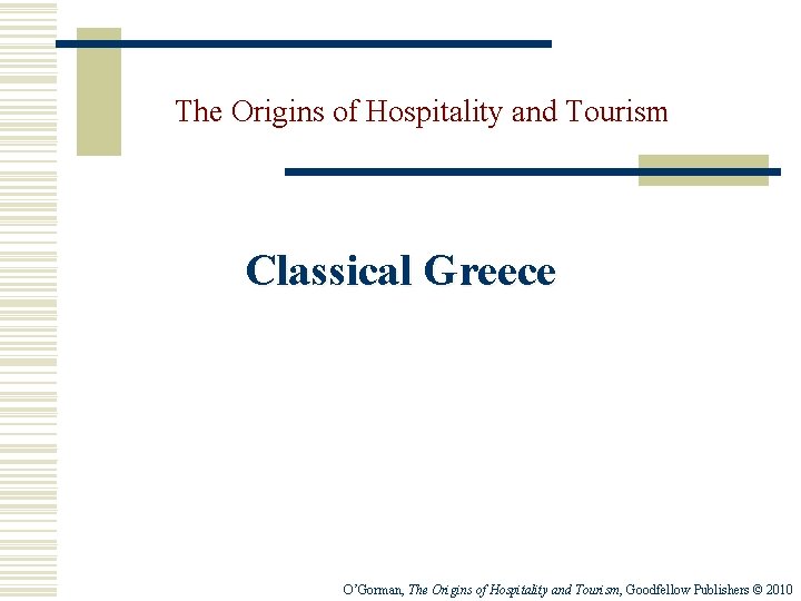 The Origins of Hospitality and Tourism Classical Greece O’Gorman, The Origins of Hospitality and