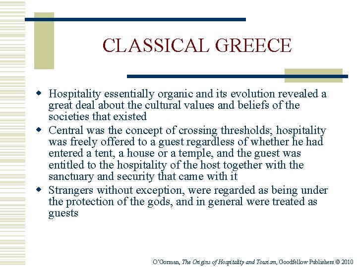 CLASSICAL GREECE w Hospitality essentially organic and its evolution revealed a great deal about