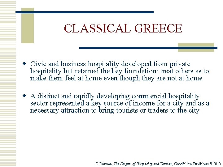 CLASSICAL GREECE w Civic and business hospitality developed from private hospitality but retained the