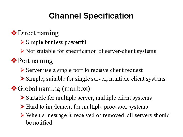 Channel Specification v Direct naming Ø Simple but less powerful Ø Not suitable for