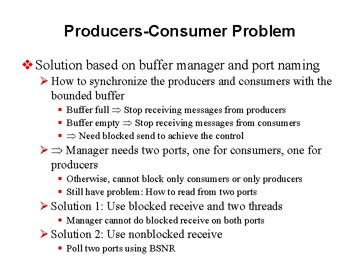 Producers-Consumer Problem v Solution based on buffer manager and port naming Ø How to