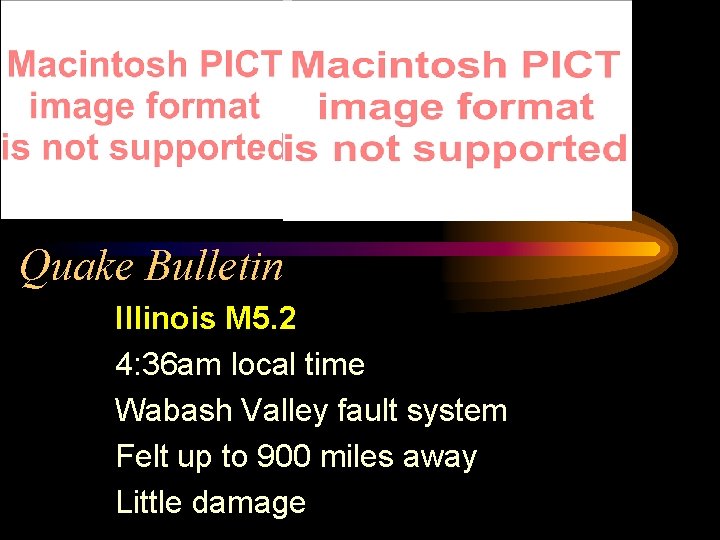 Quake Bulletin Illinois M 5. 2 4: 36 am local time Wabash Valley fault