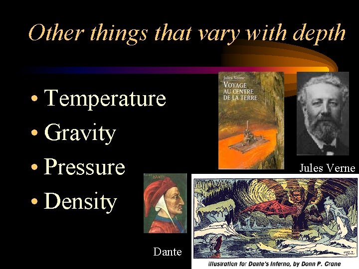 Other things that vary with depth • Temperature • Gravity • Pressure • Density