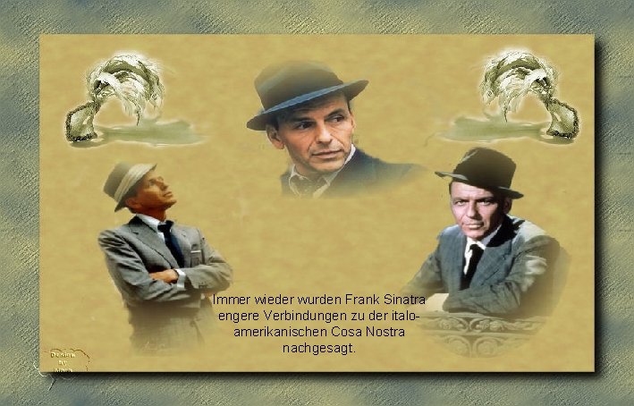 Immer wieder wurden Frank Sinatra engere Verbindungen zu der italoamerikanischen Cosa Nostra nachgesagt. 