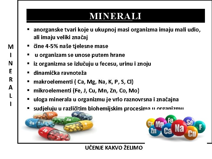 MINERALI M I N E R A L I § anorganske tvari koje u