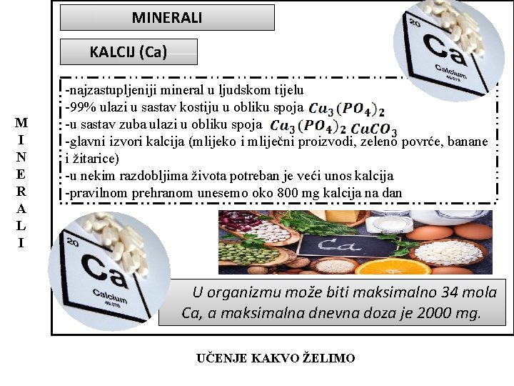 MINERALI KALCIJ (Ca) M I N E R A L I -najzastupljeniji mineral u